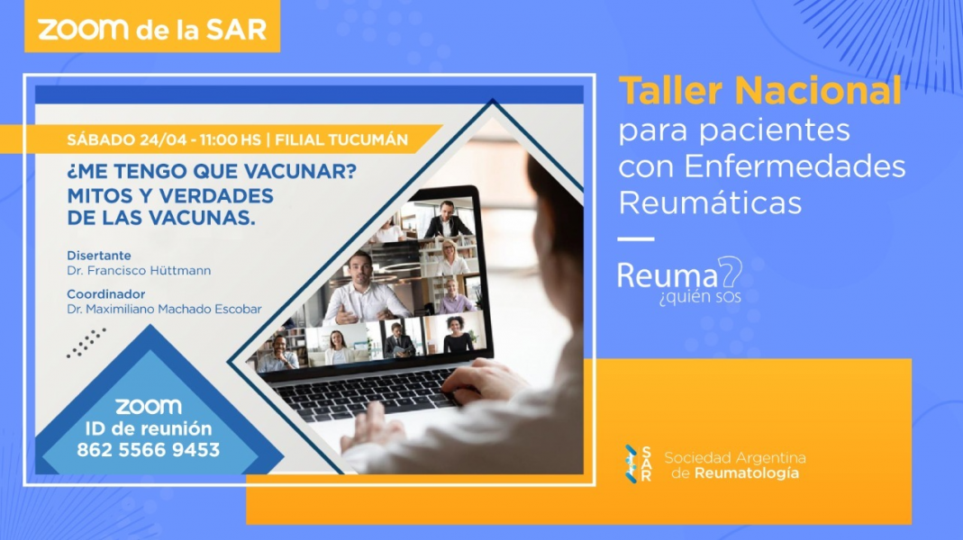 Charla 4 - Taller Nacional para pacientes con Enfermedades Reumáticas - ¿ME TENGO QUE VACUNAR? MITOS Y VERDADES DE LAS VACUNAS